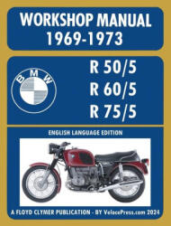 BMW Motorcycles 1969-1973 R50/5 R60/5 R75/5 Workshop Manual - Floyd Clymer, Baverische Motoren Werke, VelocePress (ISBN: 9781588502926)