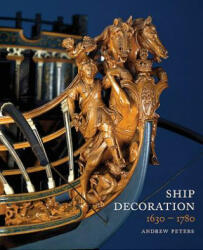 Ship Decoration 1630-1780 - Andy Peters (2013)