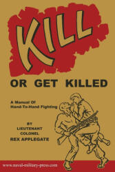 KILL OR GET KILLED - Rex Applegate (ISBN: 9781474539661)