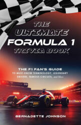 The Ultimate Formula 1 Trivia Book - Johnson, Bernadette (ISBN: 9781646047383)