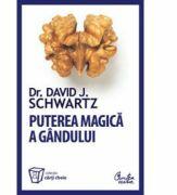 Puterea magica a gandului - David J. Schwartz (ISBN: 9786065880320)