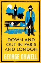 Down and Out in Paris and London (ISBN: 9781847499271)