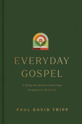 Everyday Gospel - Paul David Tripp (ISBN: 9781433593482)