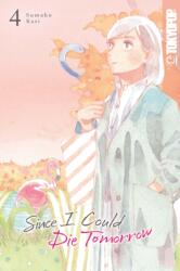 Since I Could Die Tomorrow, Volume 4 (ISBN: 9781427877277)