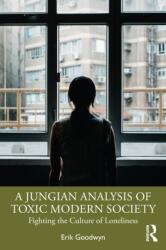 A Jungian Analysis of Toxic Modern Society (ISBN: 9781032721361)