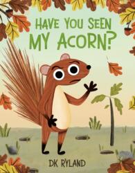 Have You Seen My Acorn? (ISBN: 9780593622421)