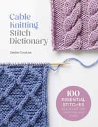 Cable Knitting Stitch Dictionary (ISBN: 9781446312858)