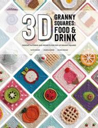 3D Granny Squares: Food and Drink (ISBN: 9781446314739)
