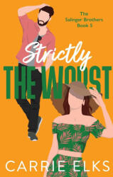 Strictly The Worst - Carrie Elks (ISBN: 9781916516298)
