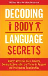 Decoding Body Language Secrets (ISBN: 9781950921324)