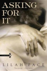 Asking For It - Lilah Pace (ISBN: 9780425279519)
