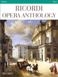 Ricordi Opera Anthology: Tenor and Piano: Tenor - Ilaria Narici (ISBN: 9781540064462)