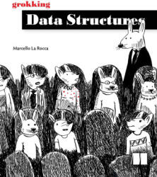 Grokking Data Structures - La Rocca, Marcello (ISBN: 9781633436992)