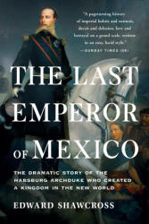 The Last Emperor of Mexico - SHAWCROSS EDWARD (ISBN: 9781541674202)