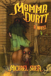 Momma Durtt - Michael Shea, Linda Shea (ISBN: 9781614984177)