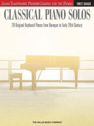 Classical Piano Solos - First Grade: John Thompson's Modern Course Compiled and Edited by Philip Low, Sonya Schumann & Charmaine Siagian - Hal Leonard Corp (ISBN: 9781480344914)