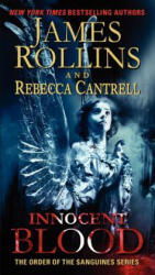 Innocent Blood - James Rollins, Rebecca Cantrell (ISBN: 9780061991073)