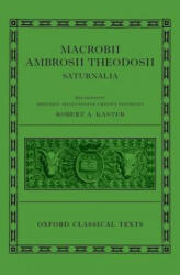 Macrobii Ambrosii Theodosii Saturnalia - Robert A. Kaster (ISBN: 9780199571192)