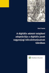 A DIGITÁLIS ADATOK TULAJDONI ADAPTÁCIÓJA (ISBN: 9789635943623)