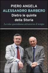 Dietro le quinte della storia. La vita quotidiana attraverso il tempo - Piero Angela, Alessandro Barbero (ISBN: 9788817069137)