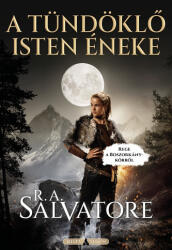 R. A. Salvatore A tündöklő isten éneke (ISBN: 9789633954720)