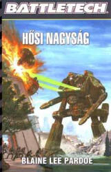 Blaine Lee Pardoe Hősi nagyság (ISBN: 9789638428509)