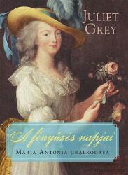 Juliet Grey: A fényűzés napjai (ISBN: 9786155285257)