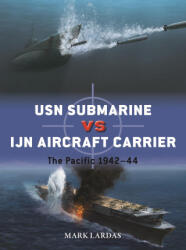 USN Submarine Vs Ijn Aircraft Carrier - Edouard A Groult (ISBN: 9781472862204)