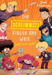 Die schlimmste Klasse der Welt (Band 3) - Jetzt erst recht! - Zapf (ISBN: 9783961293964)
