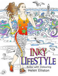 Inky Lifestyle: 50 anti-stress adult colouring book illustrations - Helen Elliston, H C Elliston (ISBN: 9781530086108)