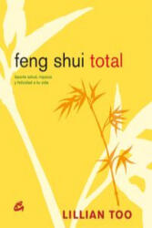 Feng shui total : aporta salud, riqueza y felicidad a tu vida - LILLIAN TOO (ISBN: 9788484451488)