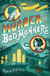 Murder Is Bad Manners - Robin Stevens (ISBN: 9781481422123)