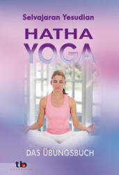 Hatha-Yoga - Selvarajan Yesudian (ISBN: 9783894274627)