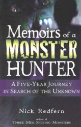 Memoirs of a Monster Hunter: A Five-Year Journey in Search of the Unknown - Nick Redfern (ISBN: 9781564149763)