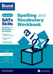 Bond SATs Skills Spelling and Vocabulary Workbook (ISBN: 9780192746542)