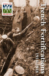 Trench Fortifications 1914-1918. a Reference Manual - Anon (ISBN: 9781783310180)