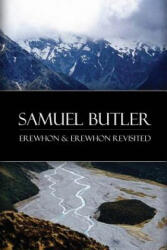 Erewhon & Erewhon Revisited - Samuel Butler (ISBN: 9781517416966)
