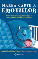 Marea carte a emotiilor - Maria Menendez-Ponte (ISBN: 9786303053110)