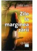 Zile la marginea zarii. Versuri - Lidia Lazu (ISBN: 9786060014768)