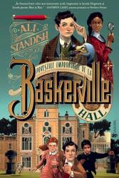 Povestile improbabile de la Baskerville Hall - Ali Standish (ISBN: 9789733417026)
