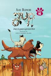 Jup si gasca grozavilor, volumul 16 - Alec Blenche (ISBN: 9789733416647)