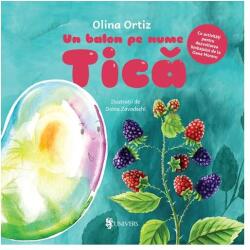 Un balon pe nume Tica - Olina Ortiz (ISBN: 9789733416807)