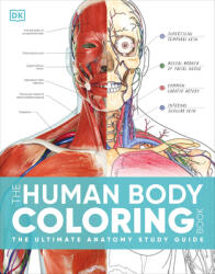 The Human Body Coloring Book: The Ultimate Anatomy Study Guide, Second Edition - DK (ISBN: 9780744098679)