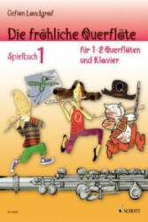 Die fröhliche Querflöte, Spielbuch für 1-2 Querflöten u. Klavier. Bd. 1 (ISBN: 9783795759223)