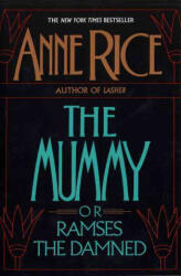 The Mummy or Ramses the Damned - Anne Rice (ISBN: 9780345360007)