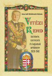 Vitézi rend története, szervezete és tagjainak névkönyve 1920-1941 (2013)