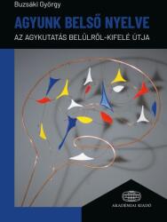 Agyunk belső nyelve (ISBN: 9789634549482)