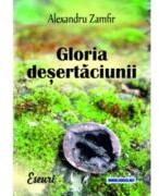 Gloria desertaciunii - Alexandru Zamfir (ISBN: 9786069969991)