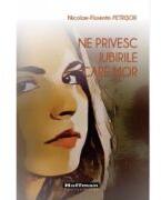 Ne privesc iubirile care mor - Nicolae-Florentin Petrisor (ISBN: 9786064605825)