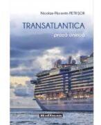Transatlantica - Nicolae-Florentin Petrisor (ISBN: 9786064605818)